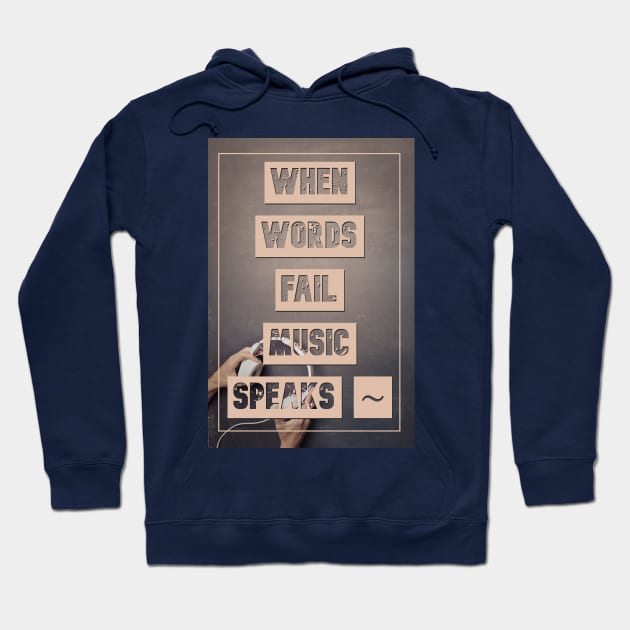 When Words Fail Music Speaks Hoodie by Boosted Palace